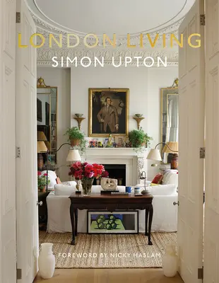 Londýnske bývanie: Mesto a vidiek - London Living: Town and Country