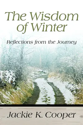 Múdrosť zimy: Úvahy z ciest - The Wisdom of Winter: Reflections from the Journey