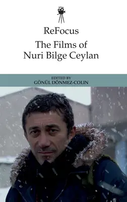 Refocus: Filmy Nuri Bilge Ceylana - Refocus: The Films of Nuri Bilge Ceylan