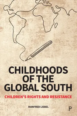 Detstvo globálneho Juhu: Práva detí a odpor - Childhoods of the Global South: Children's Rights and Resistance