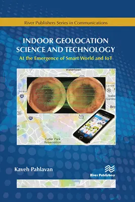 Indoor Geolocation Science and Technology: Pri vzniku inteligentného sveta a Iot - Indoor Geolocation Science and Technology: At the Emergence of Smart World and Iot