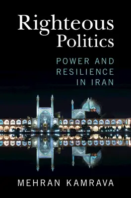 Spravodlivá politika: Moc a odolnosť v Iráne - Righteous Politics: Power and Resilience in Iran