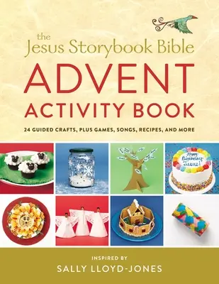 The Jesus Storybook Bible Advent Activity Book: 24 návodov na remeslá, plus hry, piesne, recepty a iné - The Jesus Storybook Bible Advent Activity Book: 24 Guided Crafts, Plus Games, Songs, Recipes, and More