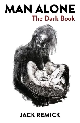 Človek sám: Temná kniha - Man Alone: The Dark Book