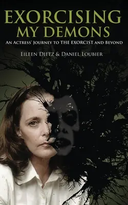 Vymietanie mojich démonov: Cesta herečky k exorcistovi a ešte ďalej - Exorcising My Demons: An Actress' Journey to the Exorcist and Beyond