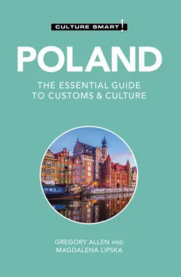 Poľsko - Culture Smart!: Základný sprievodca zvyklosťami a kultúrou - Poland - Culture Smart!: The Essential Guide to Customs & Culture