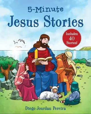 Päťminútové príbehy o Ježišovi: Obsahuje 40 príbehov! - 5-Minute Jesus Stories: Includes 40 Stories!