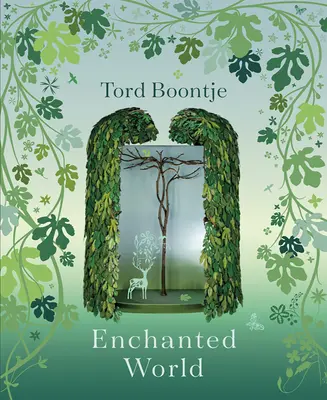 Tord Boontje:  Romantika dizajnu - Tord Boontje: Enchanted World: The Romance of Design