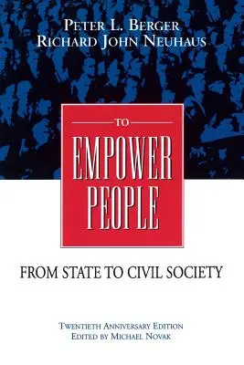 Posilniť ľudí: Debata, ktorá mení Ameriku a svet - To Empower People: The Debate That Is Changing America and the World
