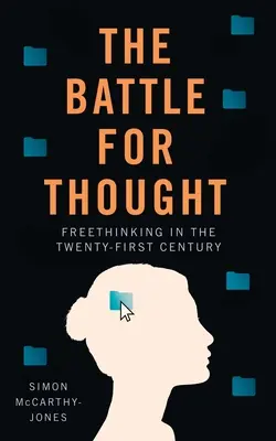 Voľnomyšlienkárstvo: Ochrana slobody myslenia uprostred nového boja o rozum - Freethinking: Protecting Freedom of Thought Amidst the New Battle for the Mind