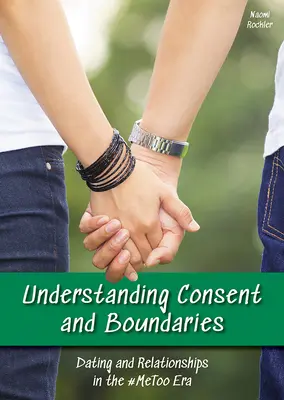 Pochopenie súhlasu a hraníc: Rande a vzťahy v ére #Metoo - Understanding Consent and Boundaries: Dating and Relationships in the #Metoo Era