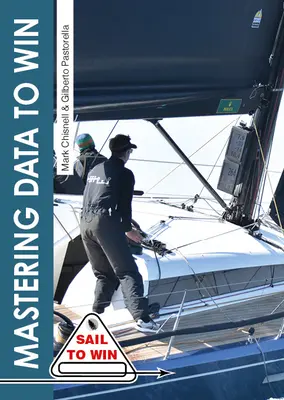 Zvládnutie údajov na víťazstvo: Pochopte svoje nástroje, aby ste sa plavili rýchlejšie a vyhrávali preteky - Mastering Data to Win: Understand Your Instruments to Sail Faster & Win Races