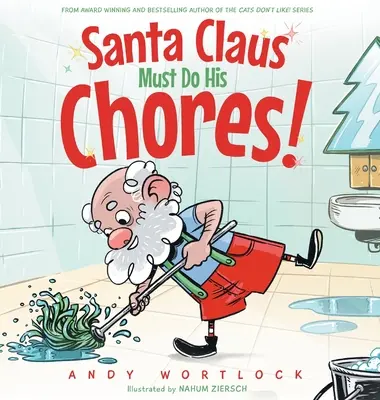 Santa Claus musí robiť svoje povinnosti!: Vtipná rýmovaná vianočná obrázková kniha pre deti od 3 do 7 rokov - Santa Claus Must Do His Chores!: A Funny Rhyming Christmas Picture Book for Kids Ages 3-7