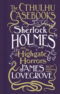 Cthulhu Casebooks - Sherlock Holmes a hrôzy z Highgate - Cthulhu Casebooks - Sherlock Holmes and the Highgate Horrors