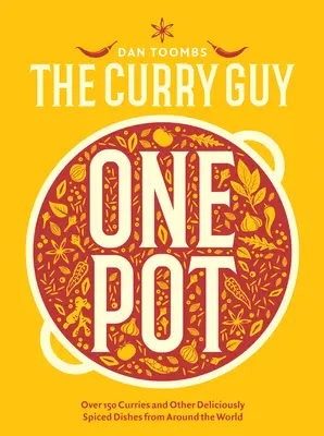 Curry Guy One Pot: Viac ako 150 druhov kari a ďalších lahodne korenených jedál z celého sveta - Curry Guy One Pot: Over 150 Curries and Other Deliciously Spiced Dishes from Around the World