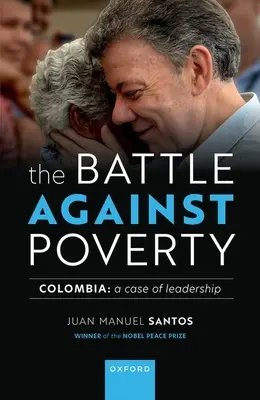 Boj proti chudobe: Kolumbia: Prípad vodcovstva - The Battle Against Poverty: Colombia: A Case of Leadership