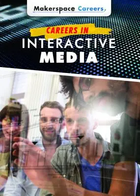 Kariéra v interaktívnych médiách - Careers in Interactive Media