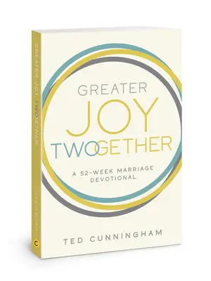 Väčšia radosť spolu: Manželská pobožnosť na 52 týždňov - Greater Joy Twogether: A 52-Week Marriage Devotional
