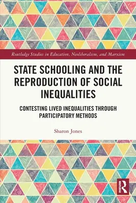 Štátne školstvo a reprodukcia sociálnych nerovností: Vydanie publikácie o školskom vzdelávaní: spochybňovanie prežívaných nerovností prostredníctvom participačných metód - State Schooling and the Reproduction of Social Inequalities: Contesting Lived Inequalities Through Participatory Methods