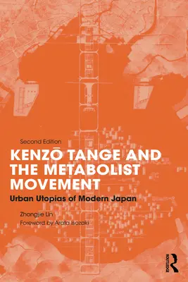 Kenzo Tange a metabolistické hnutie: Mestské utópie moderného Japonska - Kenzo Tange and the Metabolist Movement: Urban Utopias of Modern Japan
