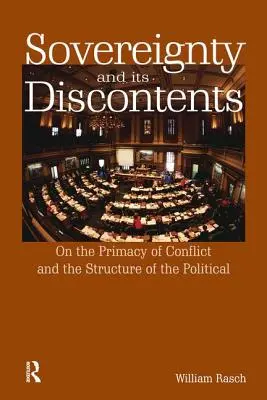 Suverenita a jej nespokojnosť: O prvenstve konfliktu a štruktúre politiky - Sovereignty and Its Discontents: On the Primacy of Conflict and the Structure of the Political