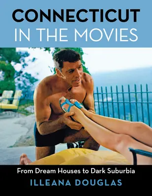 Connecticut vo filmoch: Od domov snov po temné predmestia - Connecticut in the Movies: From Dream Houses to Dark Suburbia
