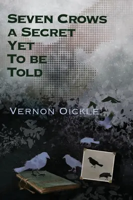 Sedem vrán a tajomstvo, ktoré sa ešte len povie - Seven Crows a Secret Yet To Be Told