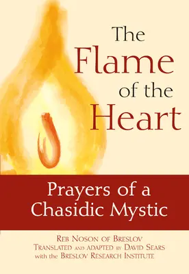 Plameň srdca: Modlitby chasidského mystika - The Flame of the Heart: Prayers of a Chasidic Mystic