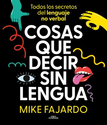 Cosas Que Decir Sin Lengua / Veci, ktoré hovoríme bez toho, aby sme otvorili ústa - Cosas Que Decir Sin Lengua / Things We Say Without Even Opening Our Mouths