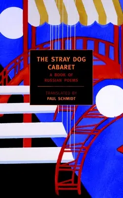 Kabaret túlavých psov: Kniha ruských básní - The Stray Dog Cabaret: A Book of Russian Poems