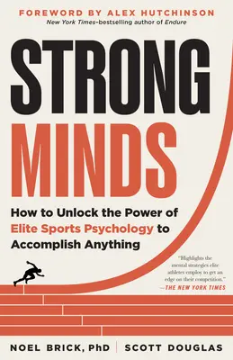 Silné mysle: Ako odomknúť silu psychológie elitného športu a dosiahnuť čokoľvek - Strong Minds: How to Unlock the Power of Elite Sports Psychology to Accomplish Anything