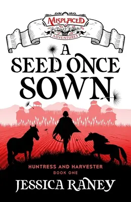 Semeno raz zasiate - román o nevhodných dobrodružstvách - A Seed Once Sown - A Misplaced Adventures Novel