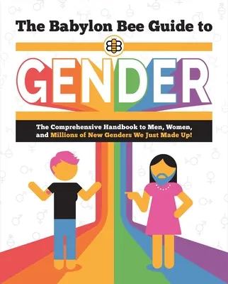 Babylonská včela Sprievodca rodovou problematikou - The Babylon Bee Guide to Gender