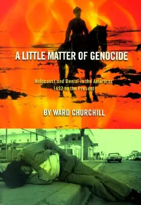 Malá záležitosť genocídy: Holokaust a popieranie v Amerike od roku 1492 po súčasnosť - A Little Matter of Genocide: Holocaust and Denial in the Americas 1492 to the Present
