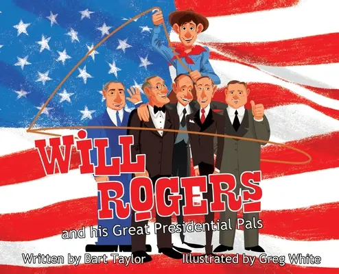 Will Rogers a jeho veľkí prezidentskí kamaráti - Will Rogers and His Great Presidential Pals