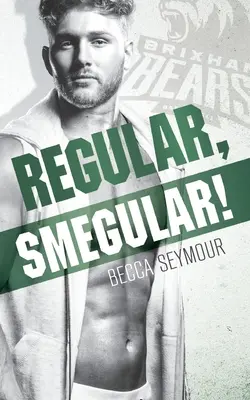 Pravidelne, Smegular! - Regular, Smegular!