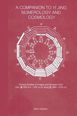 Sprievodca numerológiou a kozmológiou Yi Jing - A Companion to Yi Jing Numerology and Cosmology