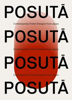 PosutĀ plagát: Súčasný japonský plagát - PosutĀ Poster: Contemporary Poster Designs from Japan