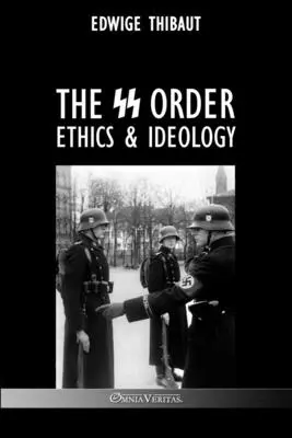 Poriadok SS: Etika a ideológia - The SS Order: Ethics & Ideology