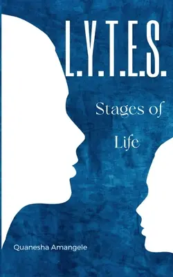 L.Y.T.E.S. Etapy života - L.Y.T.E.S. Stages of Life