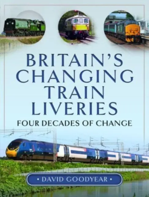 Meniace sa farby vlakov v Británii: Štyri desaťročia zmien - Britain's Changing Train Liveries: Four Decades of Change