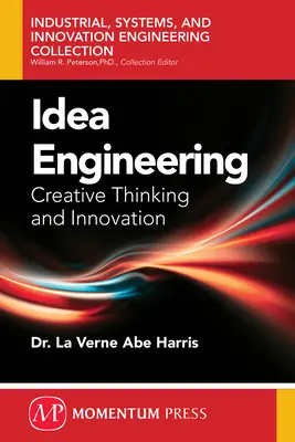 Inžinierstvo nápadov: Kreatívne myslenie a inovácie - Idea Engineering: Creative Thinking and Innovation