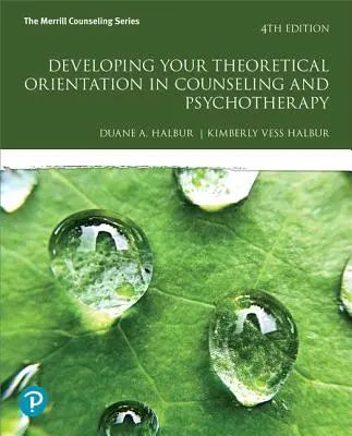Rozvoj teoretickej orientácie v poradenstve a psychoterapii - Developing Your Theoretical Orientation in Counseling and Psychotherapy