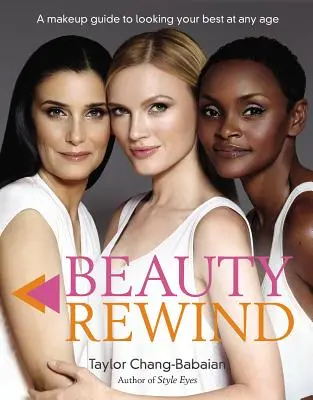Beauty Rewind - Sprievodca líčením, ako vyzerať čo najlepšie v každom veku - Beauty Rewind - A Makeup Guide to Looking Your Best at Any Age