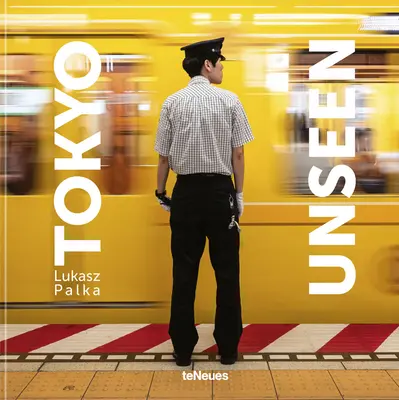 Neviditeľné Tokio - Tokyo Unseen