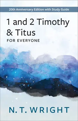 1 a 2 Timoteovi a Títovi pre každého - 1 and 2 Timothy and Titus for Everyone