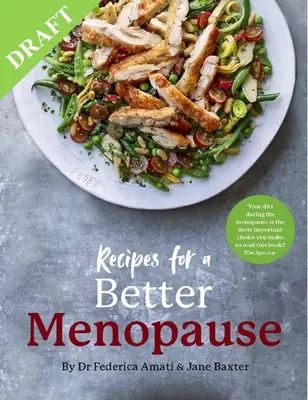 Recepty pre lepšiu menopauzu: Výživové recepty: Pozitívny prístup k výžive pred, počas a po menopauze, ktorý zmení život - Recipes for a Better Menopause: A Life-Changing, Positive Approach to Nutrition for Pre, Peri and Post Menopause