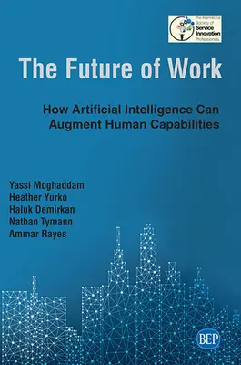 Budúcnosť práce: Ako môže umelá inteligencia rozšíriť ľudské schopnosti - The Future of Work: How Artificial Intelligence Can Augment Human Capabilities