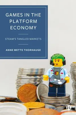 Hry v platformovej ekonomike: Zamotané trhy spoločnosti Steam - Games in the Platform Economy: Steam's Tangled Markets