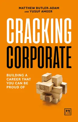 Cracking Corporate: Budovanie kariéry, na ktorú môžete byť hrdí - Cracking Corporate: Building a Career That You Can Be Proud of